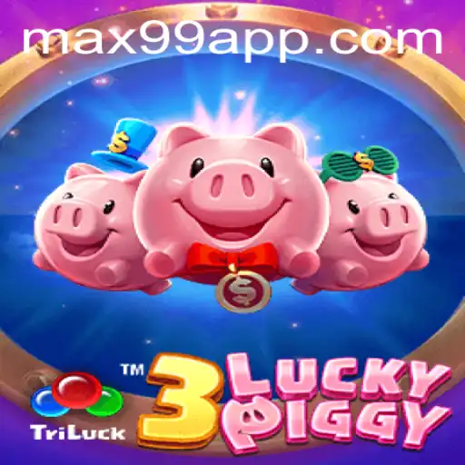 Exploring the World of 3LUCKYPIGGY: A Deep Dive into Gameplay with MAX99